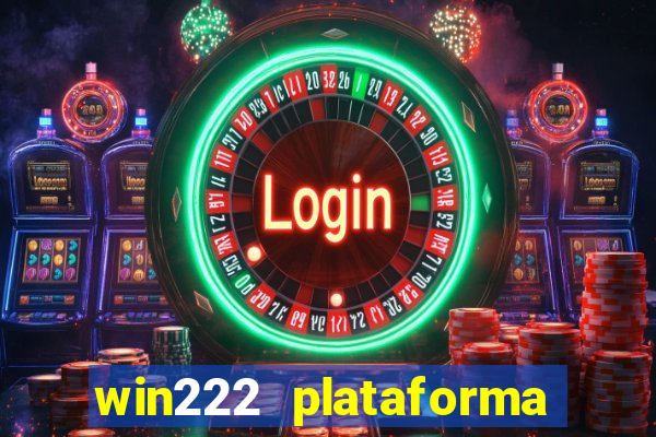 win222 plataforma de jogos